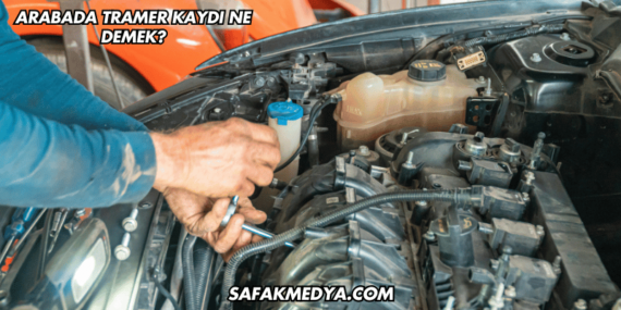 Arabada Tramer Kaydı Ne Demek?