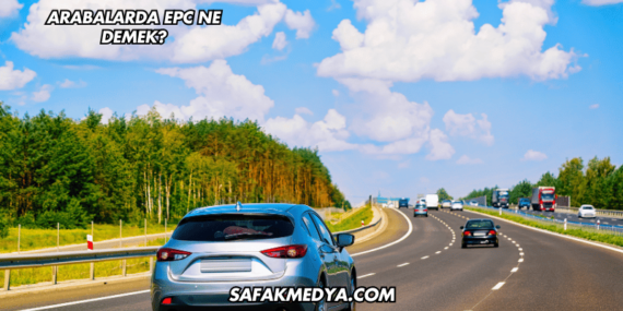 Arabalarda EPC Ne Demek?