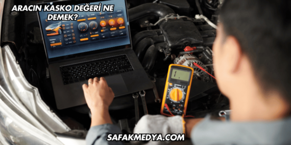Aracın Kasko Değeri Ne Demek?