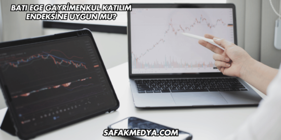 Batı Ege Gayrimenkul Katılım Endeksine Uygun mu?