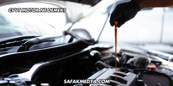 CVVT Motor Ne Demek?
