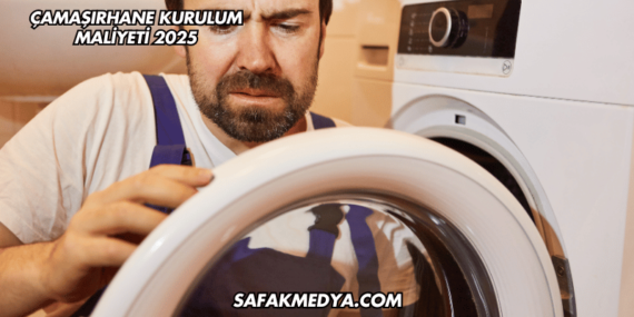 Çamaşırhane Kurulum Maliyeti 2025