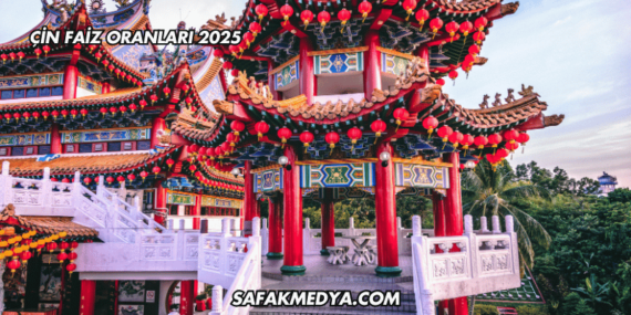 Çin Faiz Oranları 2025