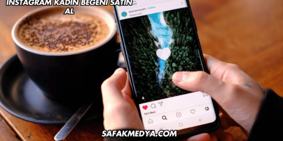 Instagram Kadın Beğeni Satın Al
