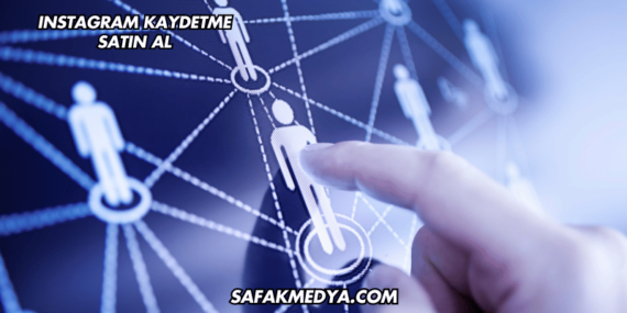 Instagram Kaydetme Satın Al