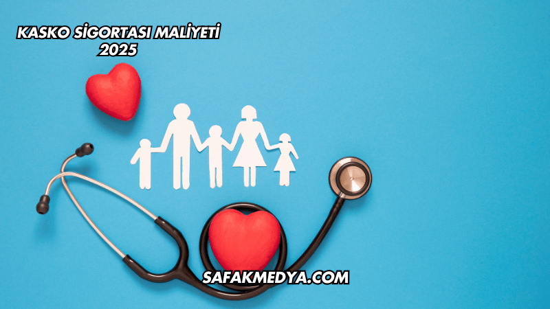 Kasko Sigortası Maliyeti 2025