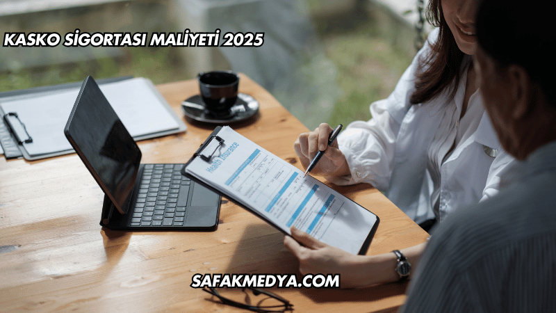 Kasko Sigortası Maliyeti 2025