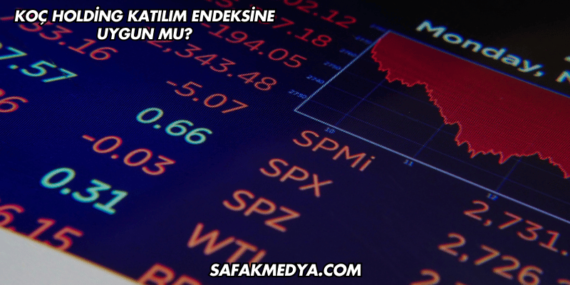 Koç Holding Katılım Endeksine Uygun mu?
