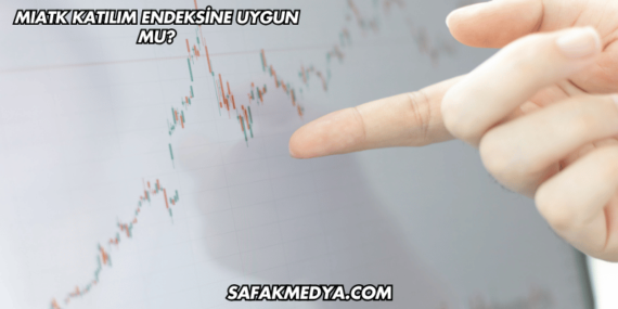 MIATK Katılım Endeksine Uygun mu?