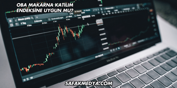 Oba Makarna Katılım Endeksine Uygun mu?