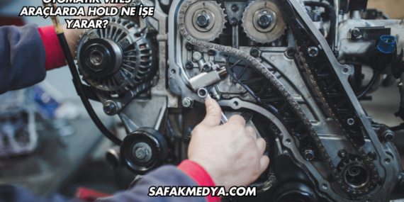 Otomatik Vites Araçlarda Hold Ne İşe Yarar?
