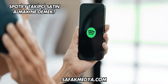 Spotify Takipçi Satın Almak Ne Demek?