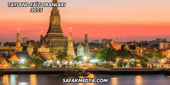 Tayland Faiz Oranları 2025