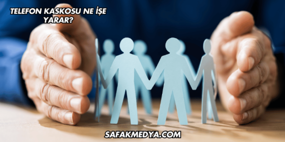 Telefon Kaskosu Ne İşe Yarar?
