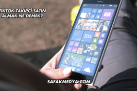 TikTok Takipçi Satın Almak Ne Demek?