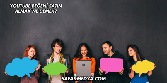 YouTube Beğeni Satın Almak Ne Demek?