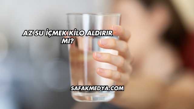 Az Su İçmek Kilo Aldırır mı?