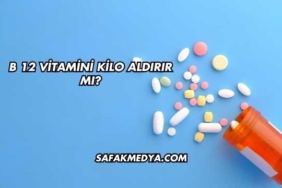 B 12 Vitamini Kilo Aldırır mı?