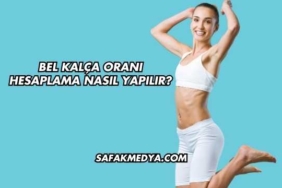 Bel Kalça Oranı Hesaplama Nasıl Yapılır?