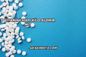 D Vitamini Hapı Kilo Aldırır mı?