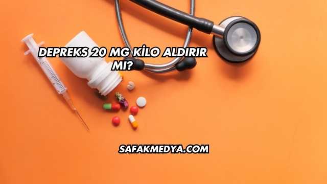 Depreks 20 Mg Kilo Aldırır mı