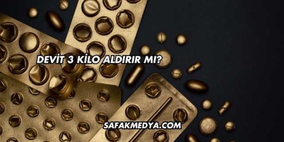 Devit 3 Kilo Aldırır mı?