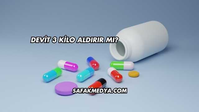 Devit 3 Kilo Aldırır mı?