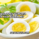 Gece Haşlanmış Yumurta Yemek Kilo Aldırır mı?