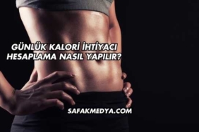 Günlük Kalori İhtiyacı Hesaplama Nasıl Yapılır?