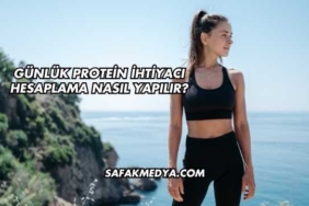 Günlük Protein İhtiyacı Hesaplama Nasıl Yapılır?