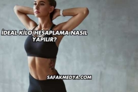 İdeal Kilo Hesaplama Nasıl Yapılır?