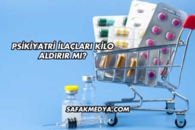 Psikiyatri İlaçları Kilo Aldırır mı?
