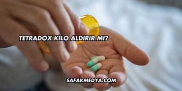 Tetradox Kilo Aldırır mı?