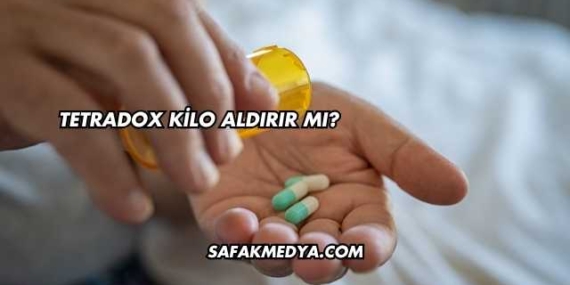 Tetradox Kilo Aldırır mı?