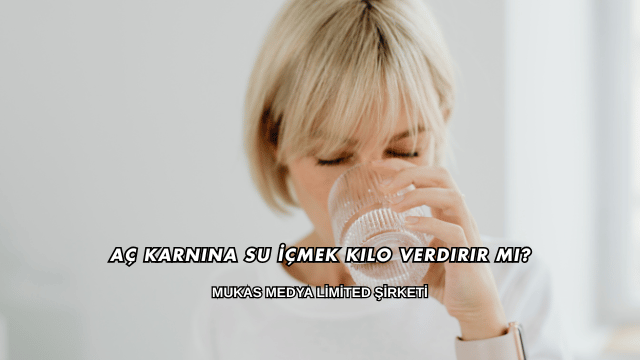 Aç Karnına Su İçmek Kilo Verdirir mi?