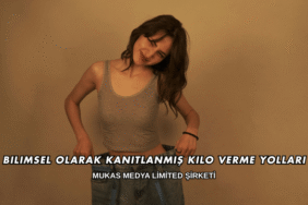 Bilimsel Olarak Kanıtlanmış Kilo Verme Yolları