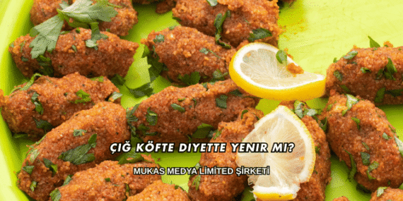 Çiğ Köfte Diyette Yenir mi?