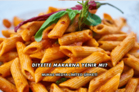 Diyette Makarna Yenir mi?