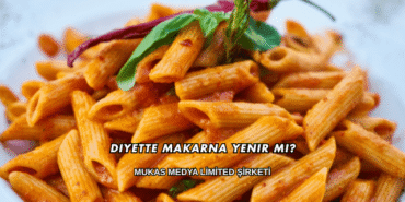 Diyette Makarna Yenir mi?