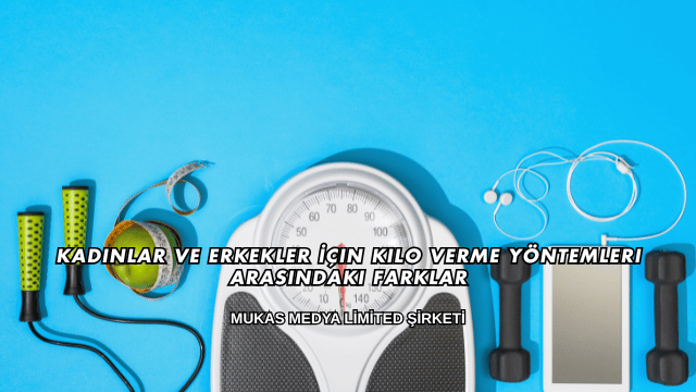 Kadınlar ve Erkekler İçin Kilo Verme Yöntemleri Arasındaki Farklar