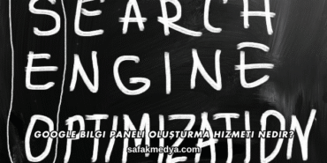 Google Bilgi Paneli Oluşturma Hizmeti Nedir?