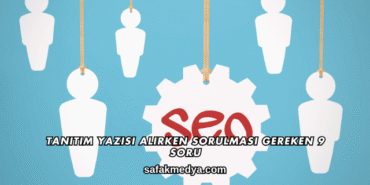 Tanıtım Yazısı Alırken Sorulması Gereken 9 Soru